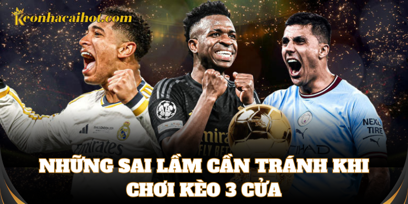 Những lưu ý khi tham gia vào tiền Kèo 3 Cửa