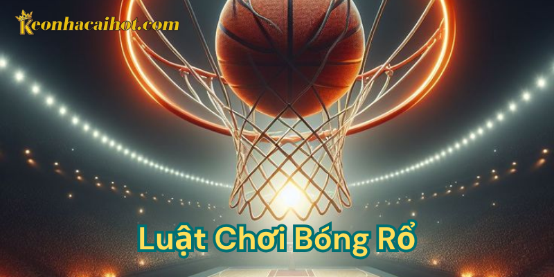 Luật chơi bóng rổ: Đi qua những lỗi vi phạm