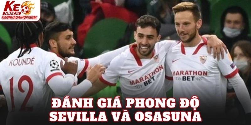 Đánh giá phong độ Sevilla và Osasuna