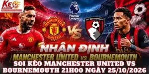 Soi Kèo Manchester United Vs Bournemouth 21h00 Ngày 25/10/2026